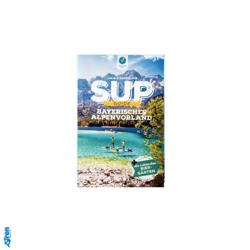 Buch SUP Bayrisches Alpenvorland mit Tourenvorschlägen und Strecken für SUP mit Tipps